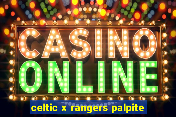 celtic x rangers palpite